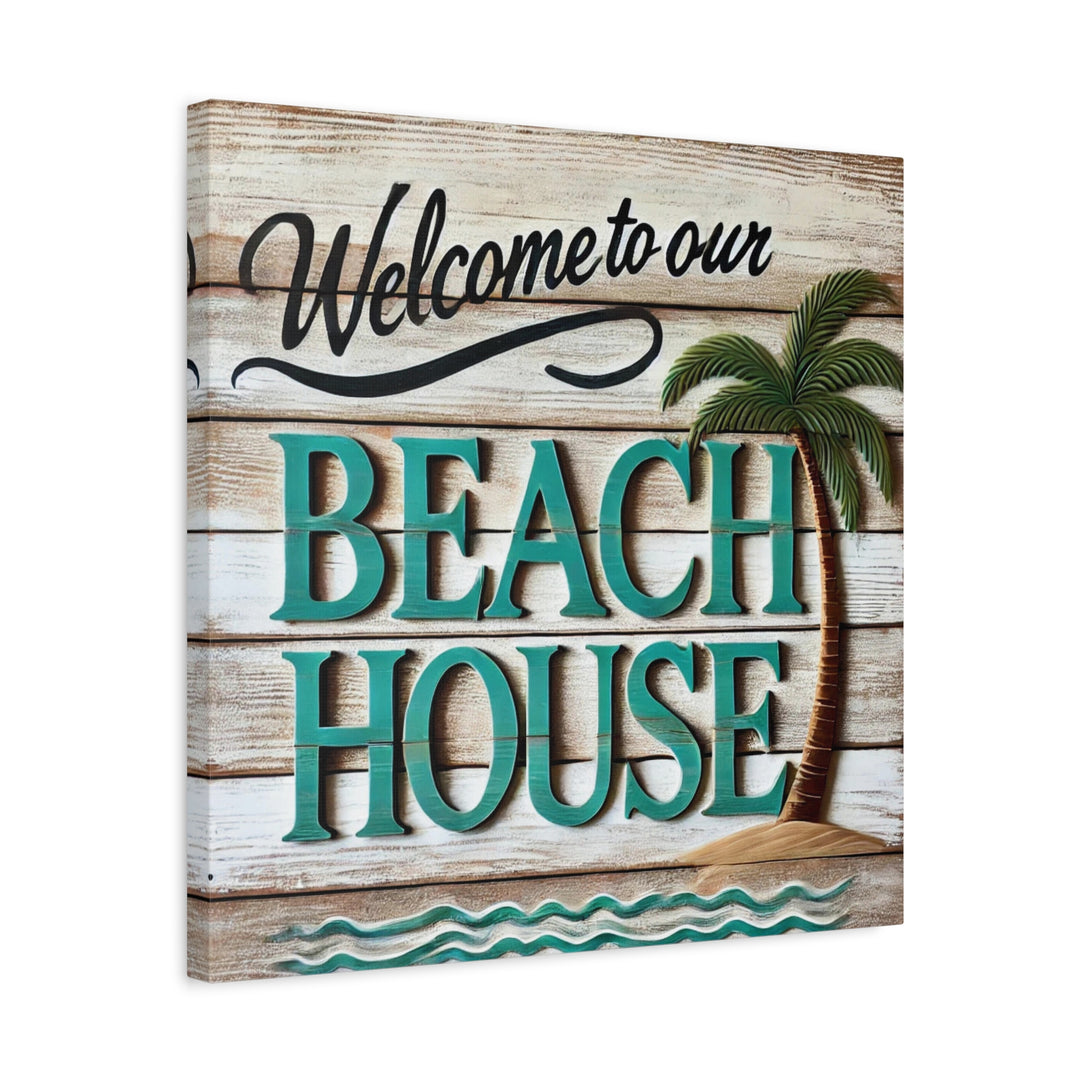Transform Any Room with Our Charming Beach House Welcome Sign Matte Canvas, Stretched, 1.25"
